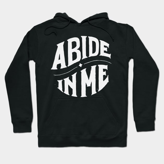 Abide In Me Hoodie by EddyMumbles